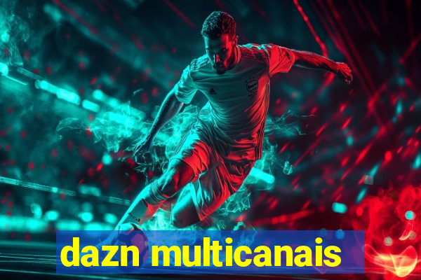 dazn multicanais